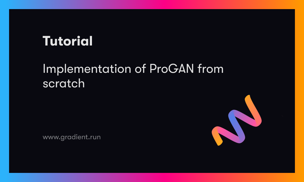 Implementation of ProGAN from scratch