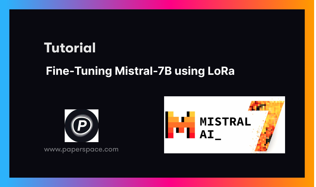 Fine-Tune Mistral-7B using LoRa
