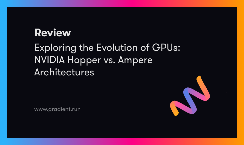Exploring the Evolution of GPUs: NVIDIA Hopper vs. Ampere Architectures