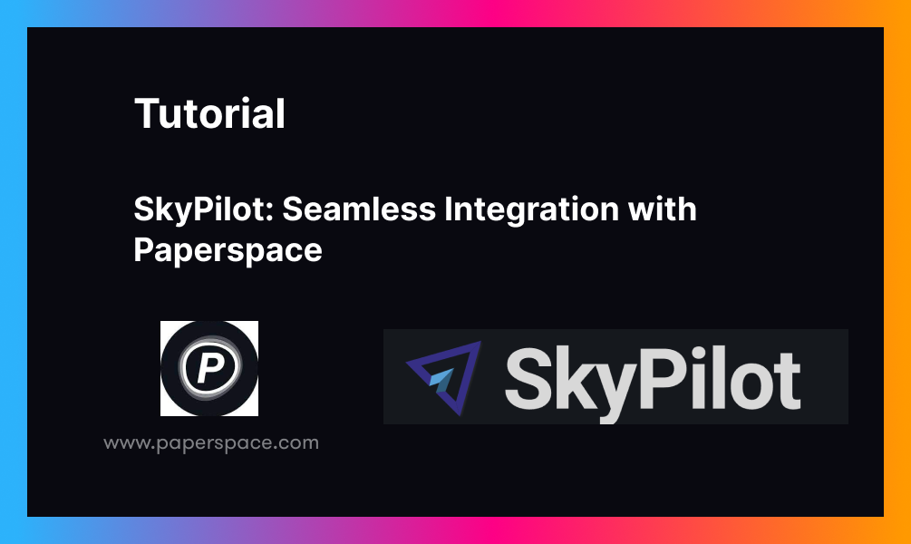 SkyPilot: Seamless Integration with Paperspace