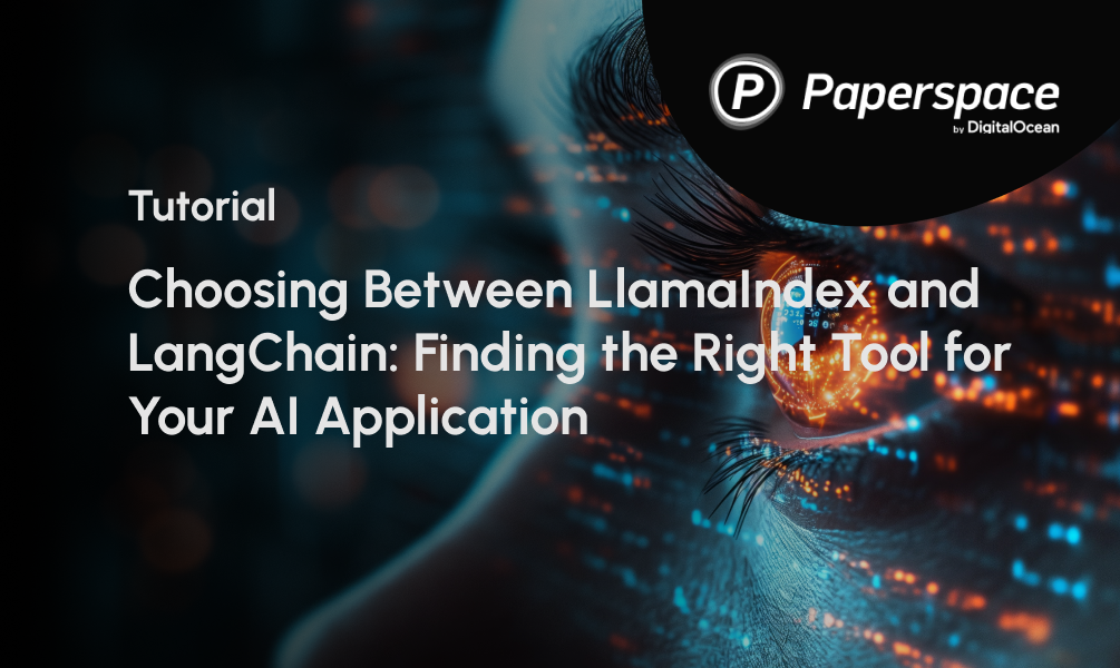 Choosing Between LlamaIndex and LangChain: Finding the Right Tool for